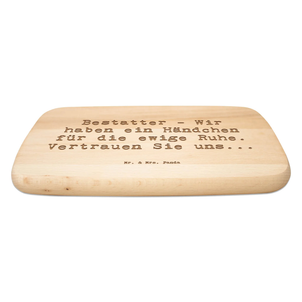 Serving board Saying Bestatter - Wir haben ein Händchen für die ewige Ruhe. Vertrauen Sie uns... breakfast board, Board, cutting board, gift, gift idea, best, farewell gift, passing exam, anniversary, retirement, promotion, job start, sayings, funny, profession