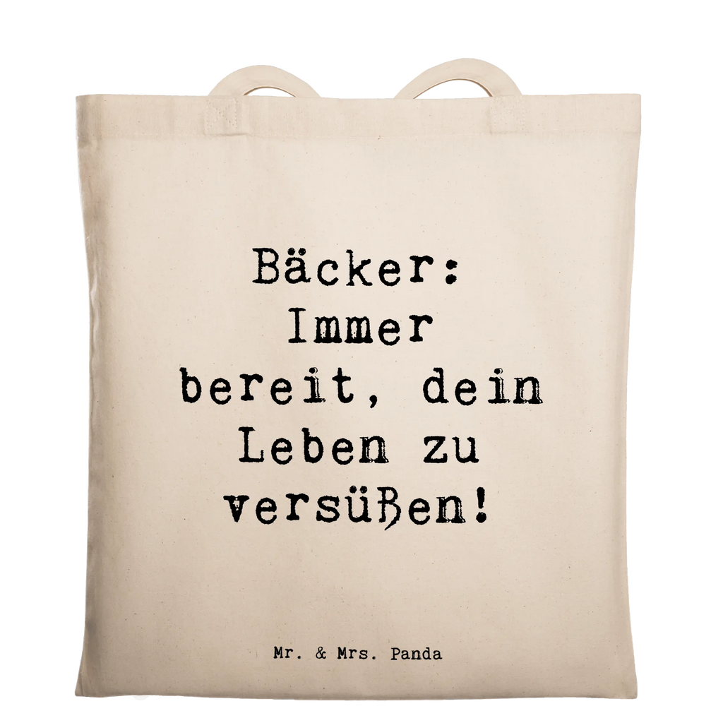 Tragetasche Spruch Bäcker: Immer bereit, dein Leben zu versüßen! Shopper, Laptoptasche, Beuteltasche, Jutetasche, Umhängetasche, Stofftasche, Einkaufstüte, Beutel, Jutebeutel, Stoffbeutel, Badetasche, Strandtasche, Tasche, Einkaufstasche, Schultertasche, Tragetasche, Beruf, Ausbildung, Jubiläum, Abschied, Rente, Kollege, Kollegin, Geschenk, Schenken, Arbeitskollege, Mitarbeiter, Firma, Danke, Dankeschön