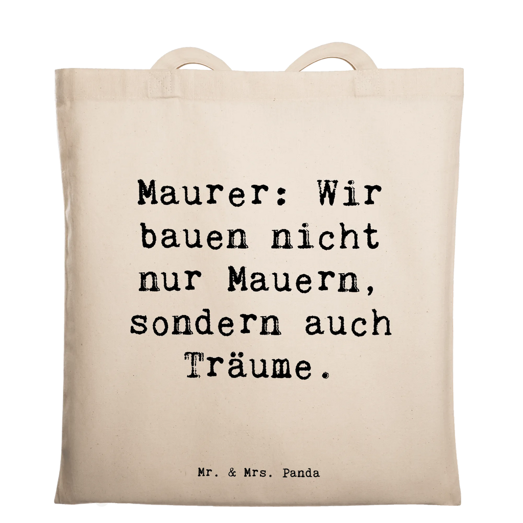 Tragetasche Spruch Maurer: Wir bauen nicht nur Mauern, sondern auch Träume. Beuteltasche, Beutel, Einkaufstasche, Jutebeutel, Stoffbeutel, Tasche, Shopper, Umhängetasche, Strandtasche, Schultertasche, Stofftasche, Tragetasche, Badetasche, Jutetasche, Einkaufstüte, Laptoptasche, Beruf, Ausbildung, Jubiläum, Abschied, Rente, Kollege, Kollegin, Geschenk, Schenken, Arbeitskollege, Mitarbeiter, Firma, Danke, Dankeschön