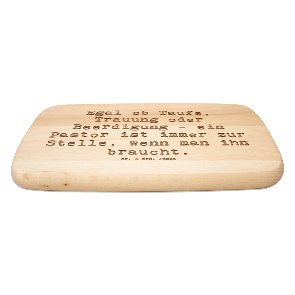 Śniadaniowa deska Przysłowie Egal ob Taufe, Trauung oder Beerdigung - ein Pastor ist immer zur Stelle, wenn man ihn braucht. Zawód, Wykształcenie, Jubileusz, Pożegnanie, Emerytura, Kolega, Koleżanka, Prezent, Dawać, Pracownik, Współpracownik, Firma, Dziękuję, Dziękuję bardzo