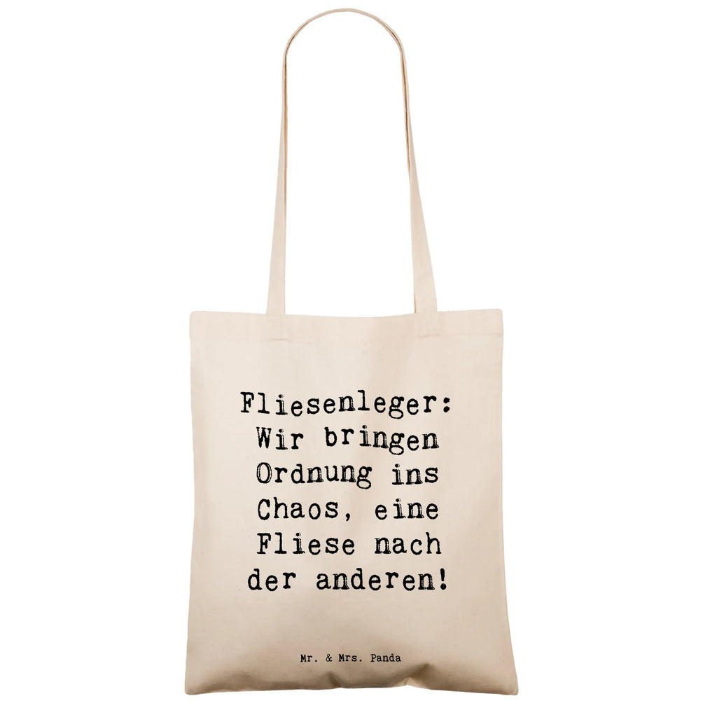 Tote bag Saying Fliesenleger: Wir bringen Ordnung ins Chaos, eine Fliese nach der anderen! Badetasche, Stoffbeutel, Shopper, Tragetasche, Jutetasche, Schultertasche, Strandtasche, Jutebeutel, Beuteltasche, Tasche, Laptoptasche, Beutel, Umhängetasche, Einkaufstüte, Einkaufstasche, Stofftasche, Beruf, Ausbildung, Jubiläum, Abschied, Rente, Kollege, Kollegin, Geschenk, Schenken, Arbeitskollege, Mitarbeiter, Firma, Danke, Dankeschön
