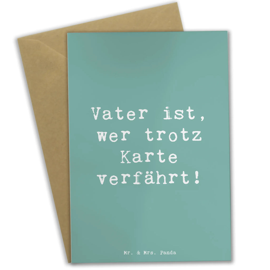 Greetings card Saying Vater ist, wer trotz Karte verfährt! Grußkarte, Klappkarte, Einladungskarte, Glückwunschkarte, Hochzeitskarte, Geburtstagskarte, Karte, Ansichtskarten, Familie, Vatertag, Muttertag, Bruder, Schwester, Mama, Papa, Oma, Opa