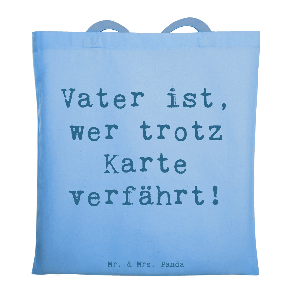 Tote bag Saying Vater ist, wer trotz Karte verfährt! Beuteltasche, Beutel, Einkaufstasche, Jutebeutel, Stoffbeutel, Tasche, Shopper, Umhängetasche, Strandtasche, Schultertasche, Stofftasche, Tragetasche, Badetasche, Jutetasche, Einkaufstüte, Laptoptasche, Familie, Vatertag, Muttertag, Bruder, Schwester, Mama, Papa, Oma, Opa