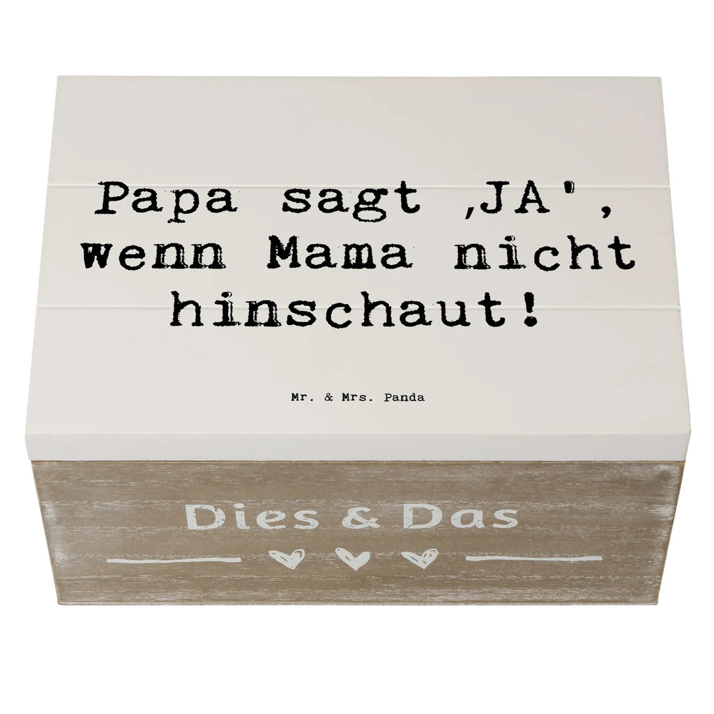 Wooden chest Saying Papa sagt ‚JA‘, wenn Mama nicht hinschaut! Dekokiste, Holzkiste, Kiste, Geschenkdose, Aufbewahrungsbox, Schatulle, XXL, Geschenkbox, Truhe, Erinnerungskiste, Schatzkiste, Erinnerungsbox, Familie, Vatertag, Muttertag, Bruder, Schwester, Mama, Papa, Oma, Opa