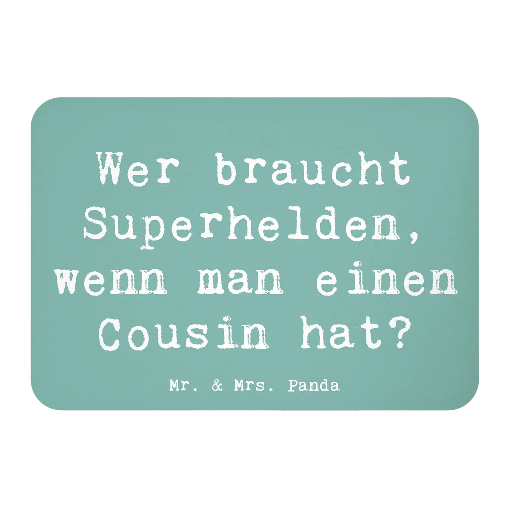 Magnet Saying Wer braucht Superhelden, wenn man einen Cousin hat? Kühlschrankmagnet, Pinnwandmagnet, Souvenir Magnet, Motivmagnete, Dekomagnet, Whiteboard Magnet, Notiz Magnet, Kühlschrank Dekoration, Familie, Vatertag, Muttertag, Bruder, Schwester, Mama, Papa, Oma, Opa