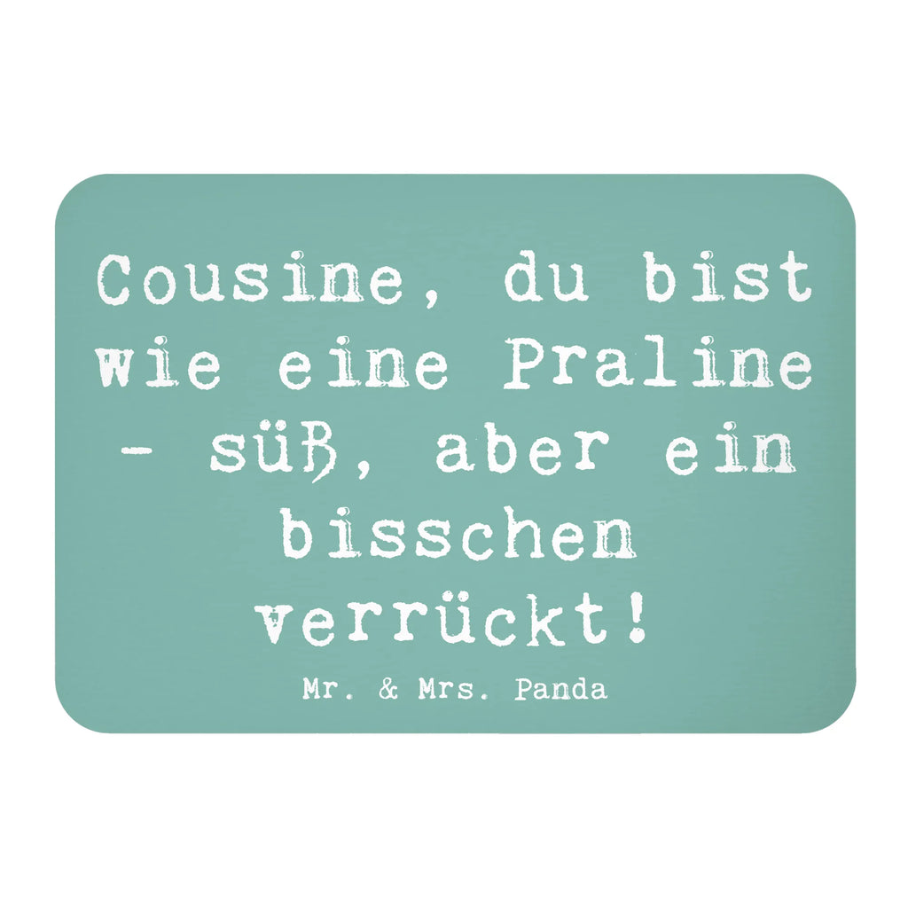 Magnet Saying Cousine, du bist wie eine Praline - süß, aber ein bisschen verrückt! Kühlschrank Dekoration, Souvenir Magnet, Notiz Magnet, Dekomagnet, Motivmagnete, Kühlschrankmagnet, Whiteboard Magnet, Pinnwandmagnet, Familie, Vatertag, Muttertag, Bruder, Schwester, Mama, Papa, Oma, Opa