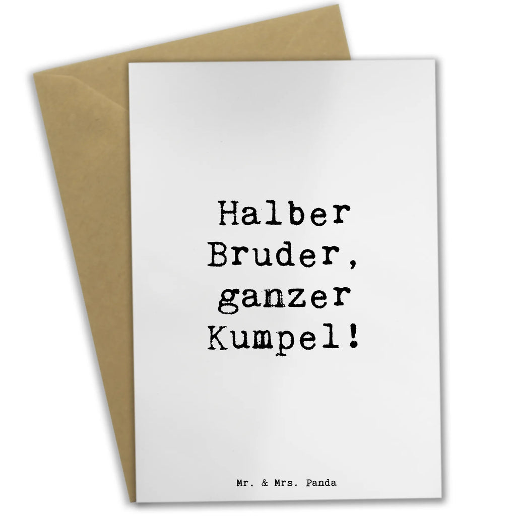 Greetings card Saying Halber Bruder, ganzer Kumpel! Karte, Hochzeitskarte, Klappkarte, Grußkarte, Glückwunschkarte, Einladungskarte, Geburtstagskarte, Ansichtskarten, Familie, Vatertag, Muttertag, Bruder, Schwester, Mama, Papa, Oma, Opa