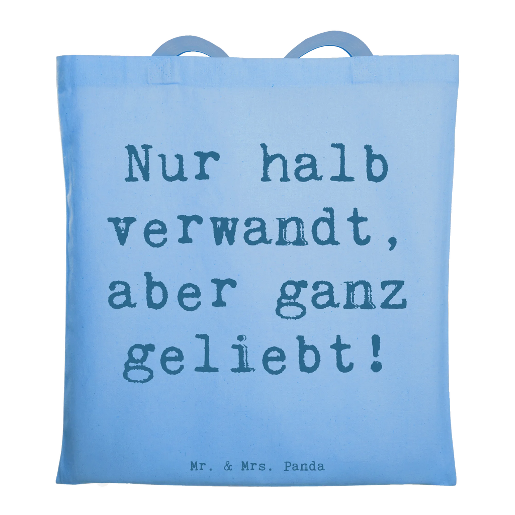Tote bag Saying Nur halb verwandt, aber ganz geliebt! Beuteltasche, Beutel, Einkaufstasche, Jutebeutel, Stoffbeutel, Tasche, Shopper, Umhängetasche, Strandtasche, Schultertasche, Stofftasche, Tragetasche, Badetasche, Jutetasche, Einkaufstüte, Laptoptasche, Familie, Vatertag, Muttertag, Bruder, Schwester, Mama, Papa, Oma, Opa
