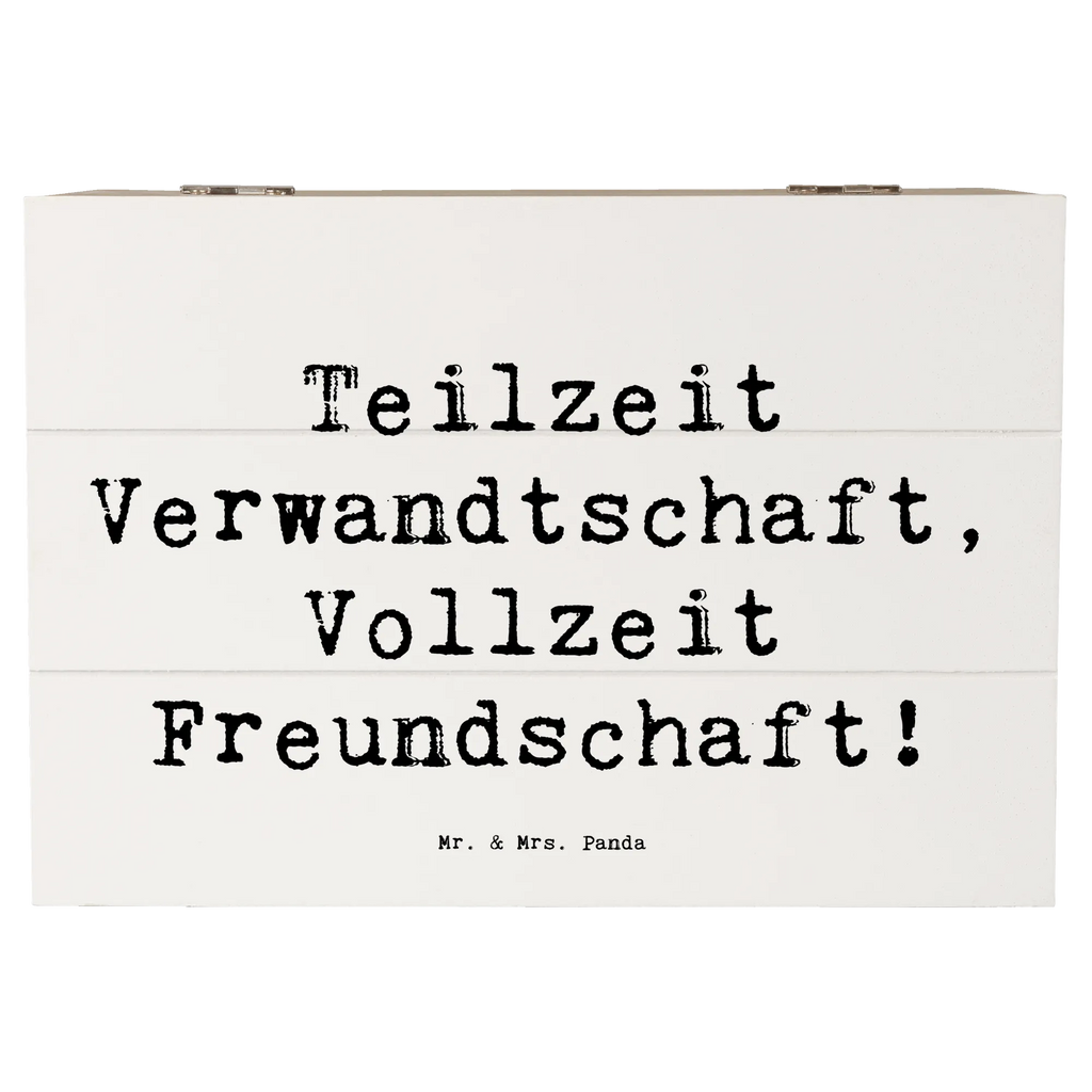 Wooden chest Saying Teilzeit Verwandtschaft, Vollzeit Freundschaft! Erinnerungsbox, Truhe, Kiste, XXL, Geschenkbox, Erinnerungskiste, Dekokiste, Aufbewahrungsbox, Holzkiste, Schatzkiste, Schatulle, Geschenkdose, Familie, Vatertag, Muttertag, Bruder, Schwester, Mama, Papa, Oma, Opa