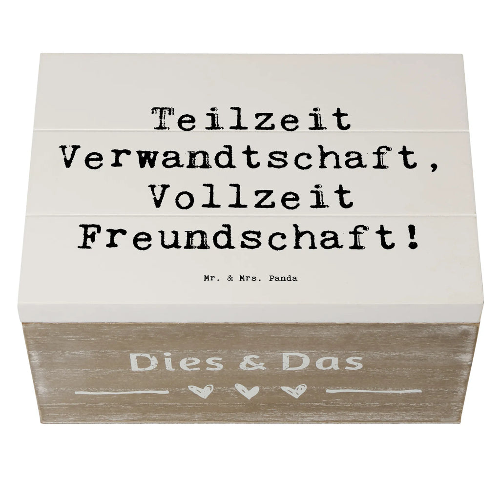 Wooden chest Saying Teilzeit Verwandtschaft, Vollzeit Freundschaft! Erinnerungsbox, Truhe, Kiste, XXL, Geschenkbox, Erinnerungskiste, Dekokiste, Aufbewahrungsbox, Holzkiste, Schatzkiste, Schatulle, Geschenkdose, Familie, Vatertag, Muttertag, Bruder, Schwester, Mama, Papa, Oma, Opa