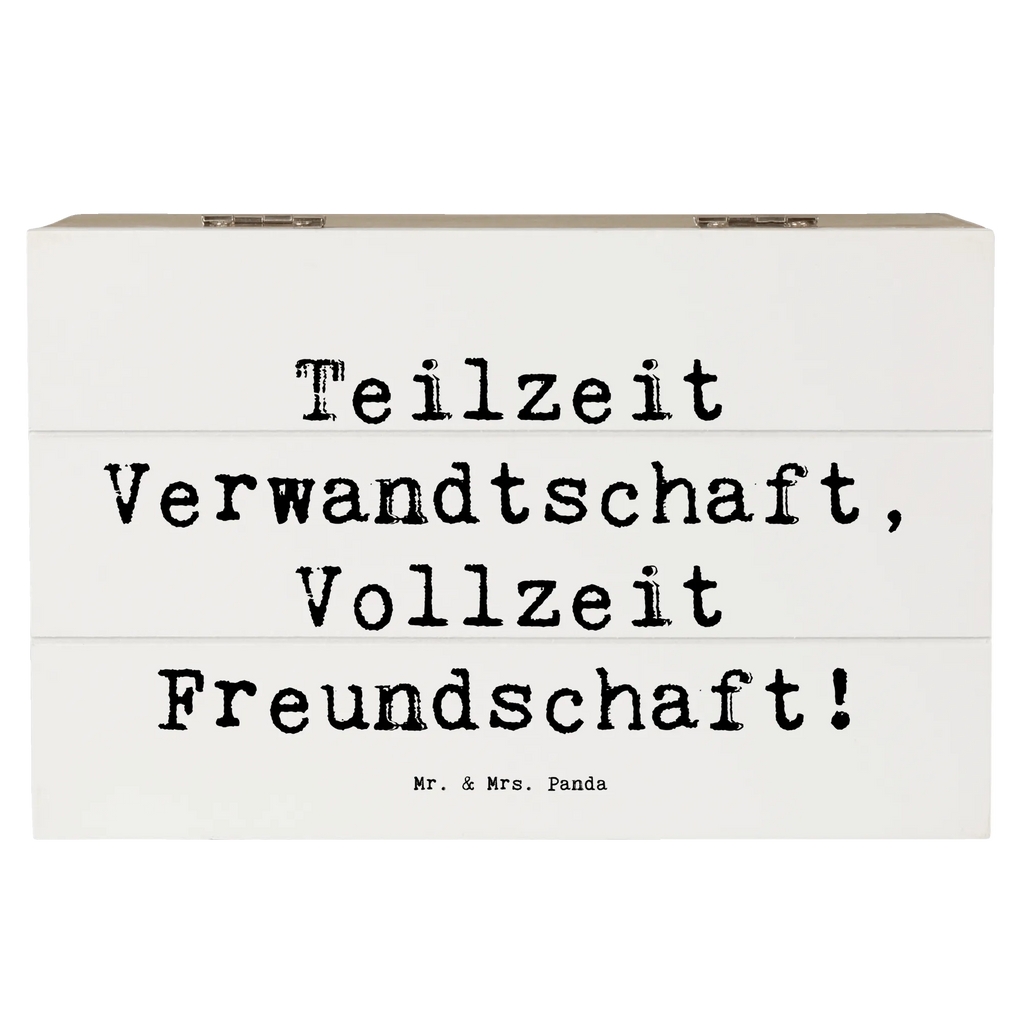 Wooden chest Saying Teilzeit Verwandtschaft, Vollzeit Freundschaft! Erinnerungsbox, Truhe, Kiste, XXL, Geschenkbox, Erinnerungskiste, Dekokiste, Aufbewahrungsbox, Holzkiste, Schatzkiste, Schatulle, Geschenkdose, Familie, Vatertag, Muttertag, Bruder, Schwester, Mama, Papa, Oma, Opa