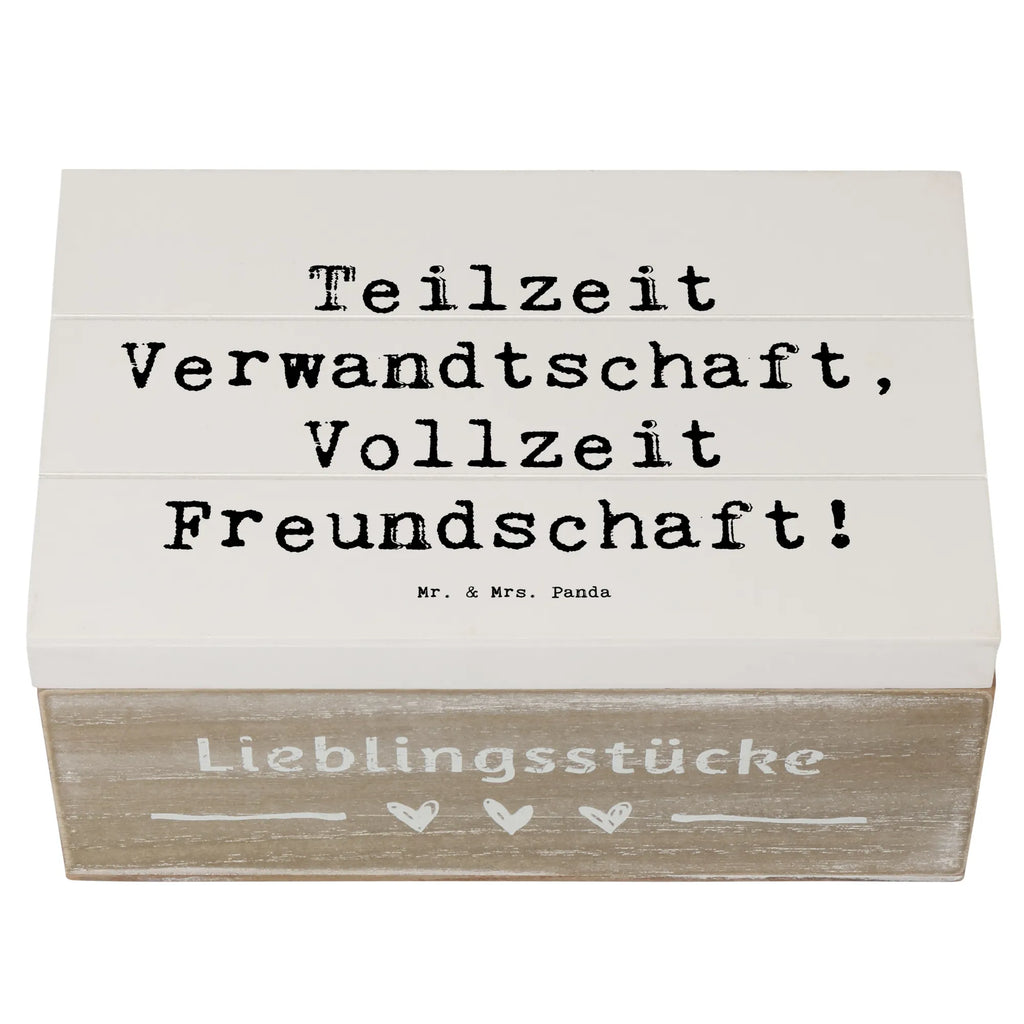 Wooden chest Saying Teilzeit Verwandtschaft, Vollzeit Freundschaft! Erinnerungsbox, Truhe, Kiste, XXL, Geschenkbox, Erinnerungskiste, Dekokiste, Aufbewahrungsbox, Holzkiste, Schatzkiste, Schatulle, Geschenkdose, Familie, Vatertag, Muttertag, Bruder, Schwester, Mama, Papa, Oma, Opa