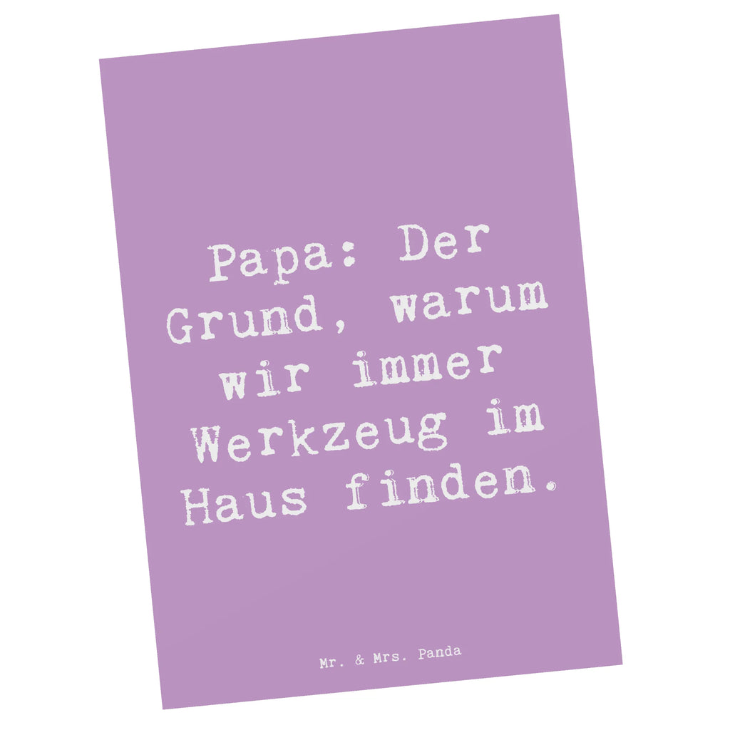 Postcard Saying Papa: Der Grund, warum wir immer Werkzeug im Haus finden. Postkarte, Karte, Geschenkkarte, Grußkarte, Einladung, Ansichtskarte, Geburtstagskarte, Einladungskarte, Dankeskarte, Ansichtskarten, Einladung Geburtstag, Einladungskarten Geburtstag, Familie, Vatertag, Muttertag, Bruder, Schwester, Mama, Papa, Oma, Opa
