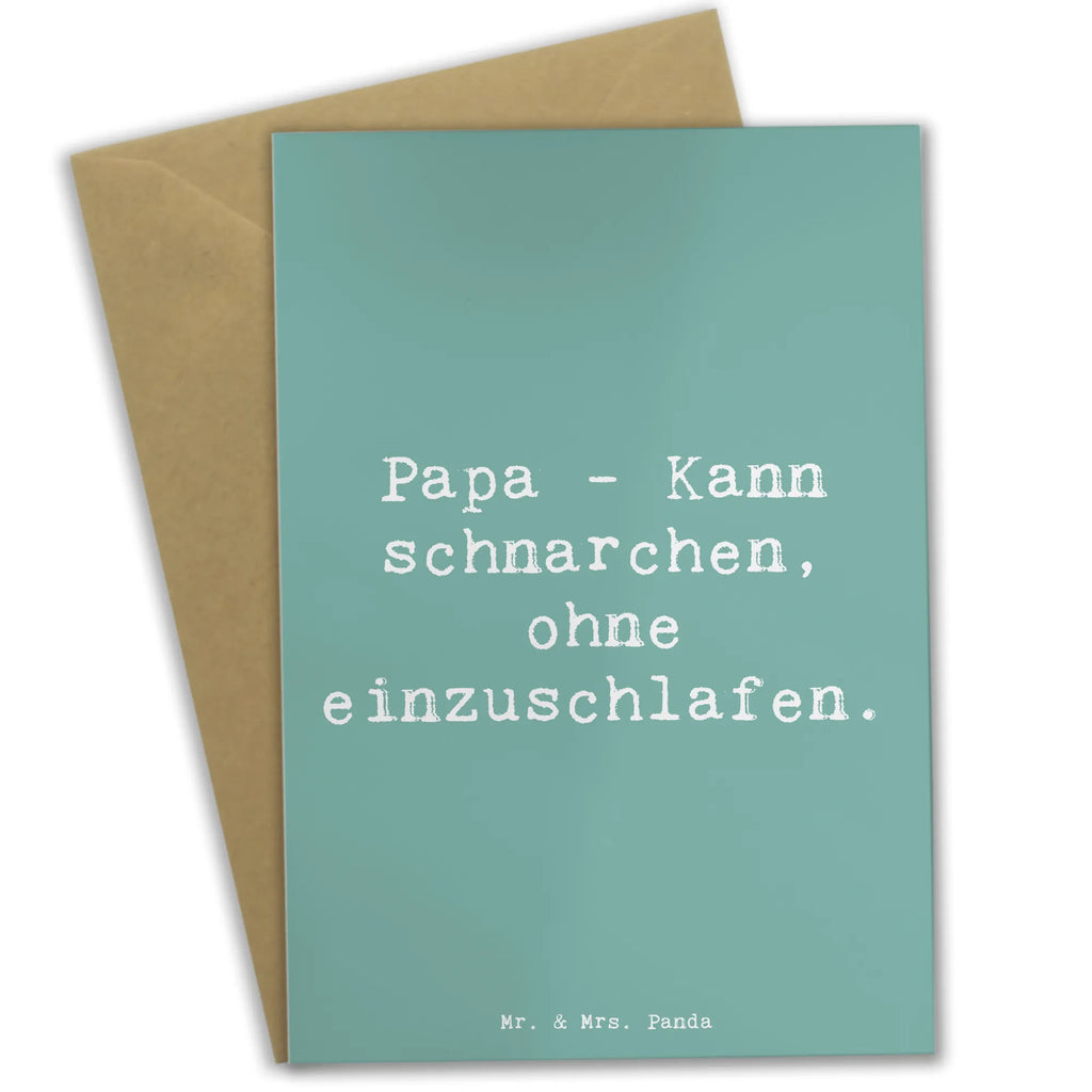 Greetings card Saying Papa - Kann schnarchen, ohne einzuschlafen. Grußkarte, Klappkarte, Einladungskarte, Glückwunschkarte, Hochzeitskarte, Geburtstagskarte, Karte, Ansichtskarten, Familie, Vatertag, Muttertag, Bruder, Schwester, Mama, Papa, Oma, Opa