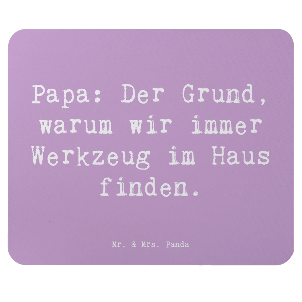 Mouse mat Saying Papa: Der Grund, warum wir immer Werkzeug im Haus finden. Mousepad, Computer zubehör, Büroausstattung, PC Zubehör, Arbeitszimmer, Mauspad, Einzigartiges Mauspad, Designer Mauspad, Mausunterlage, Mauspad Büro, Familie, Vatertag, Muttertag, Bruder, Schwester, Mama, Papa, Oma, Opa