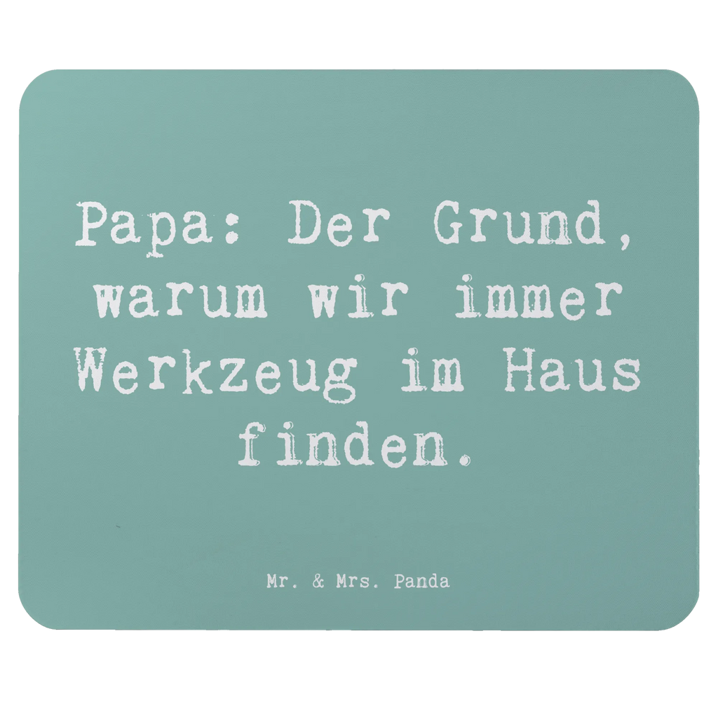 Mouse mat Saying Papa: Der Grund, warum wir immer Werkzeug im Haus finden. Mousepad, Computer zubehör, Büroausstattung, PC Zubehör, Arbeitszimmer, Mauspad, Einzigartiges Mauspad, Designer Mauspad, Mausunterlage, Mauspad Büro, Familie, Vatertag, Muttertag, Bruder, Schwester, Mama, Papa, Oma, Opa