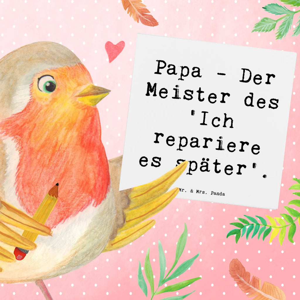 Deluxe Card Saying Papa - Der Meister des 'Ich repariere es später'. Hochwertige Grußkarte, Karte, Hochwertige Klappkarte, Glückwunschkarte, Klappkarte, Geburtstagskarte, Grußkarte, Hochzeitskarte, Einladungskarte, Familie, Vatertag, Muttertag, Bruder, Schwester, Mama, Papa, Oma, Opa
