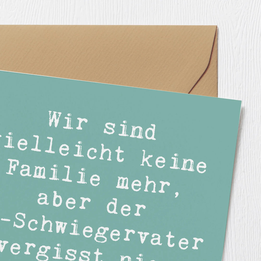 Deluxe Karte Spruch Ex-Schwiegervater Grüße Grußkarte, Hochzeitskarte, Klappkarte, Hochwertige Grußkarte, Geburtstagskarte, Hochwertige Klappkarte, Einladungskarte, Karte, Glückwunschkarte, Familie, Vatertag, Muttertag, Bruder, Schwester, Mama, Papa, Oma, Opa