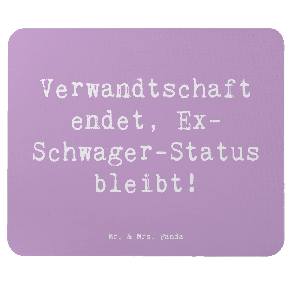 Mouse mat Saying Verwandtschaft endet, Ex-Schwager-Status bleibt! Mousepad, Computer zubehör, Büroausstattung, PC Zubehör, Arbeitszimmer, Mauspad, Einzigartiges Mauspad, Designer Mauspad, Mausunterlage, Mauspad Büro, Familie, Vatertag, Muttertag, Bruder, Schwester, Mama, Papa, Oma, Opa