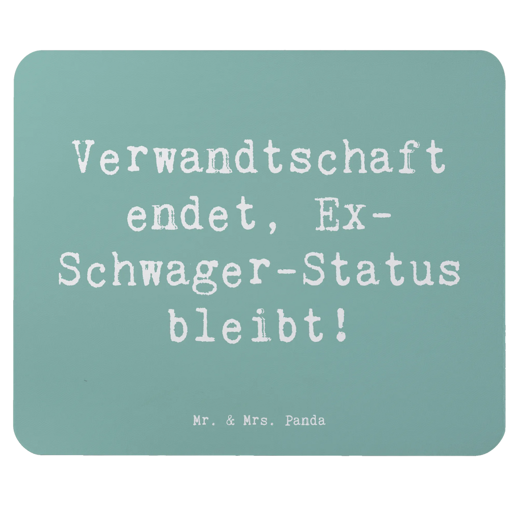 Mouse mat Saying Verwandtschaft endet, Ex-Schwager-Status bleibt! Mousepad, Computer zubehör, Büroausstattung, PC Zubehör, Arbeitszimmer, Mauspad, Einzigartiges Mauspad, Designer Mauspad, Mausunterlage, Mauspad Büro, Familie, Vatertag, Muttertag, Bruder, Schwester, Mama, Papa, Oma, Opa