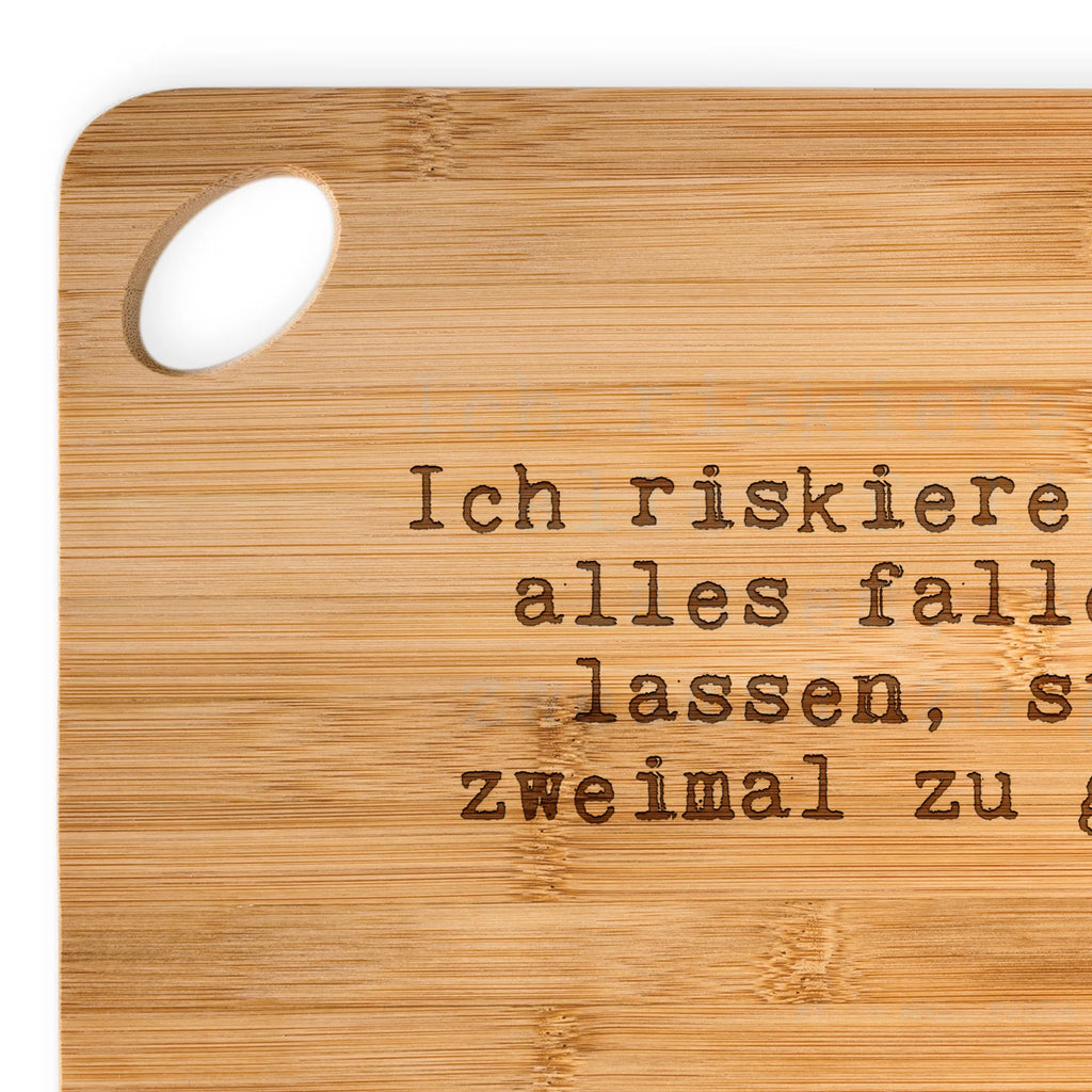 Bamboo chopping board Ich riskiere lieber alles... breakfast, kitchen, robust, kitchen board, nature, bamboo, cutting block, wood, dulcimer, carving board, cutting board, breakfast board, engraving, solid, board, slices, saying, sayings, funny, wisdom, quotes, Sayings Proverbs Wisdom Quotes Funny Wisdom Words