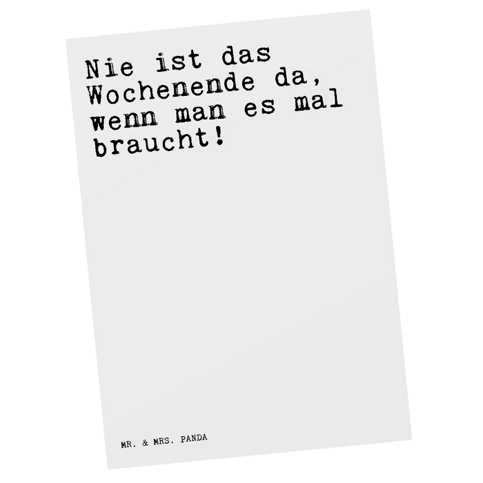 Postcard Nie ist das Wochenende...