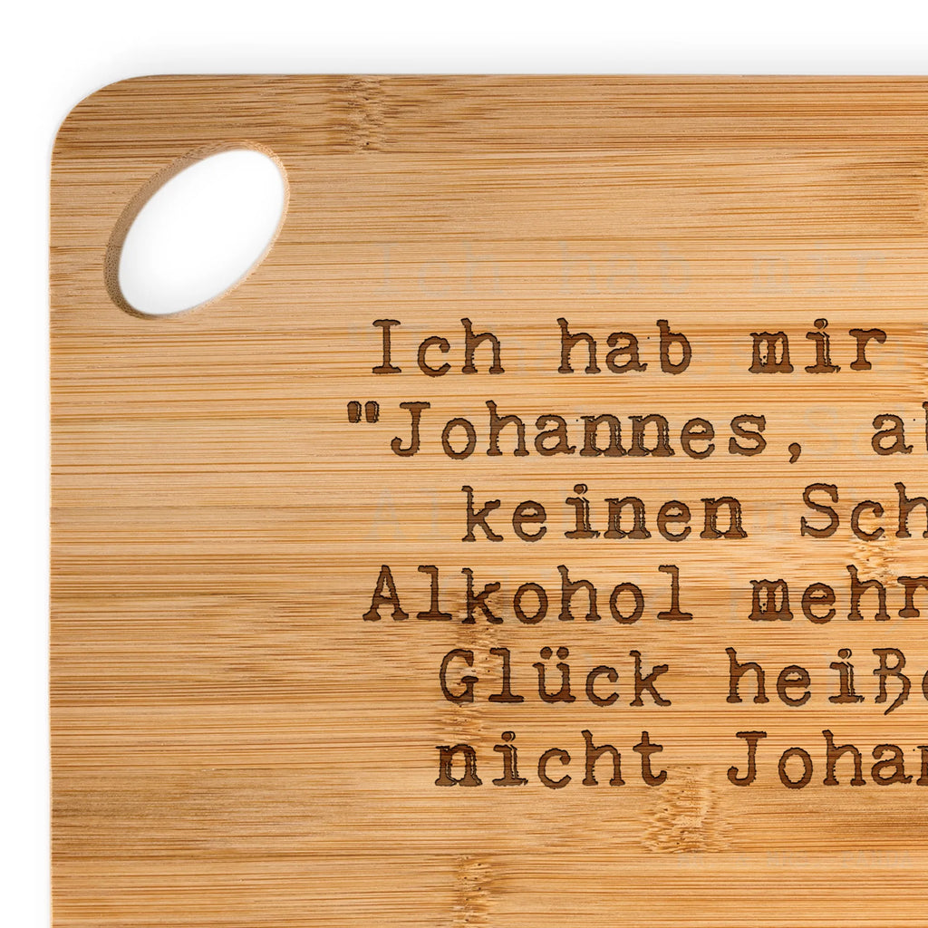 Bambus - deska do krojenia Ich hab mir gesagt... Przysłowie, przysłowia, zabawne przysłowia, mądrości, cytaty, prezenty z przysłowiami