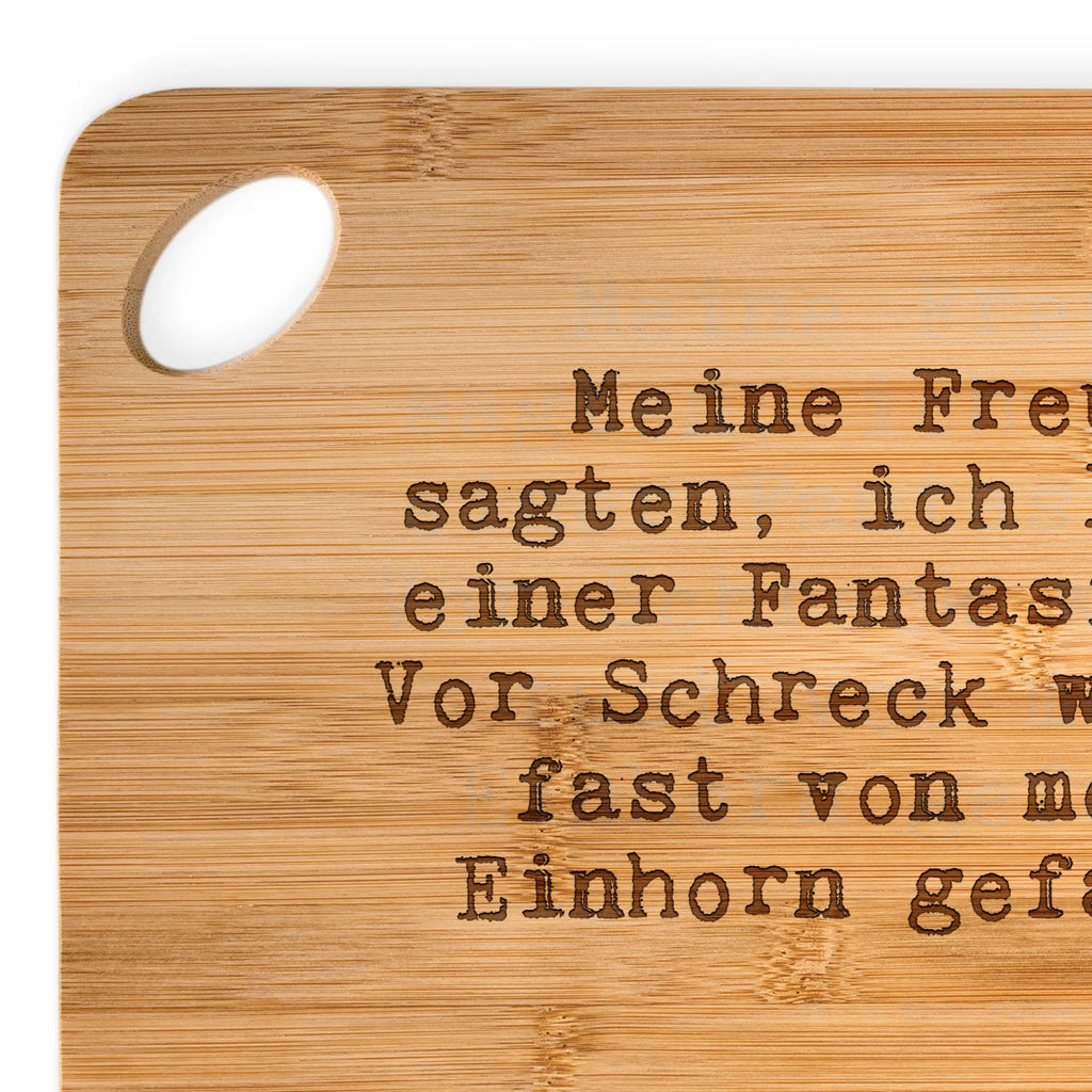 Bamboo chopping board Meine Freunde sagten, ich... wood, kitchen board, breakfast board, board, cutting block, bamboo, dulcimer, engraving, robust, carving board, slices, kitchen, breakfast, nature, solid, cutting board, saying, sayings, funny, wisdom, quotes, Sayings Proverbs Wisdom Quotes Funny Wisdom Words