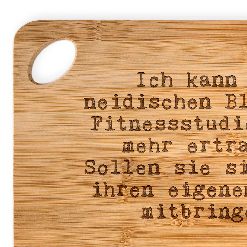 Bamboo chopping board Ich kann die neidischen... cutting block, bamboo, board, engraving, cutting board, nature, breakfast board, robust, wood, slices, breakfast, kitchen board, dulcimer, kitchen, solid, carving board, saying, sayings, funny, wisdom, quotes, Sayings Proverbs Wisdom Quotes Funny Wisdom Words