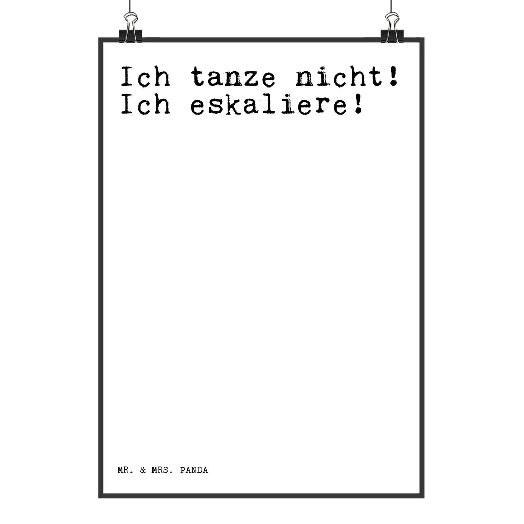 Poster Ich tanze nicht! Ich... Poster, Küchenposter, Designposter, Kunstdruck, Wandposter, Kinderposter, Mr. & Mrs. Panda Poster, Posterdruck, Bild, Wanddeko Bild, Wanddeko, Raumdekoration, Wanddekoration, Handgemaltes Poster, Spruch, Sprüche, lustige Sprüche, Weisheiten, Zitate, Spruch Geschenke, Spruch Sprüche Weisheiten Zitate Lustig Weisheit Worte
