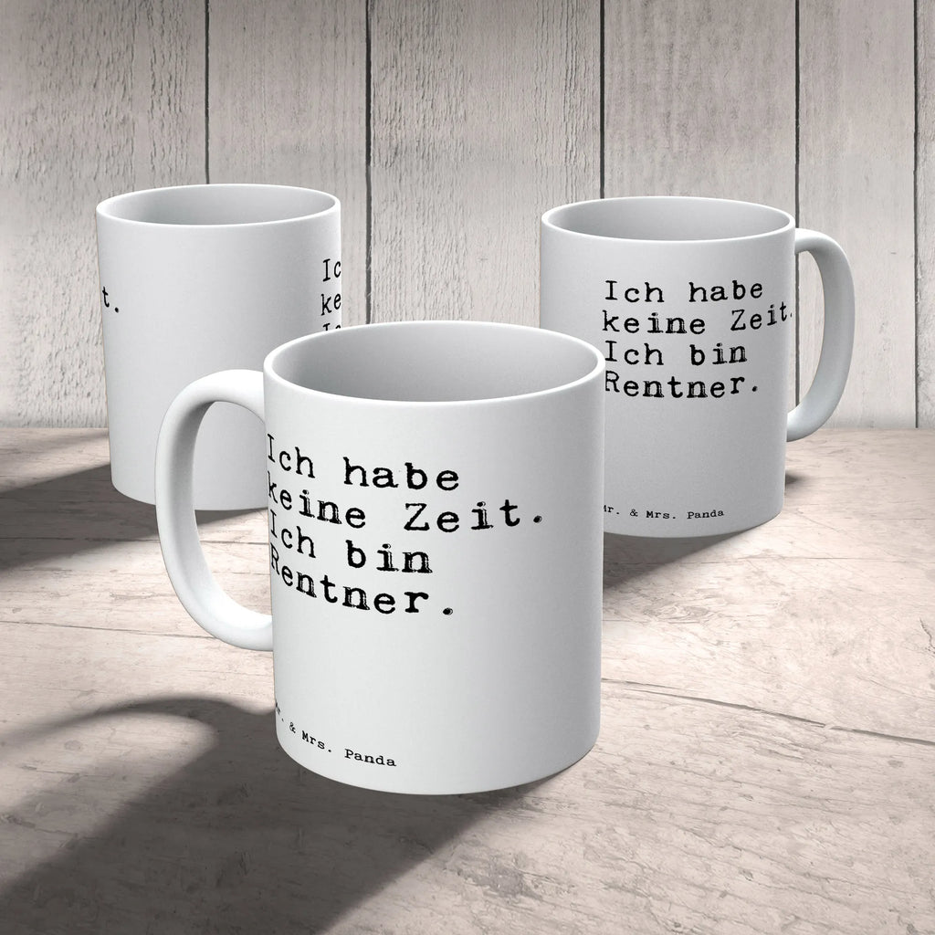 Tasse Sprüche und Zitate Ich habe keine Zeit. Ich bin Rentner. Tasse, Geschenktasse, Teetasse, Bürotasse, Tasse mit Motiven, Keramiktasse, Porzellantasse, Kaffeetasse, Tasse mit Zitaten, Spruch, Sprüche, lustige Sprüche, Weisheiten, Zitate, Spruch Geschenke, Spruch Sprüche Weisheiten Zitate Lustig Weisheit Worte