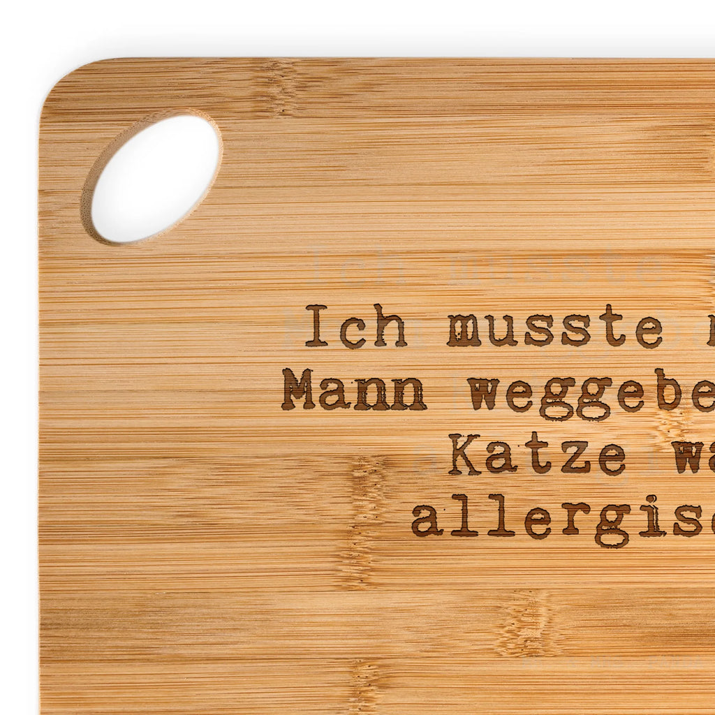 Küchenbrett Ich musste meinen Mann... Küchenbrett, Schneidebrett, Hackbrett, Brett, Servierbrett, Holzbrett, Holzbrettchen, Frühstücksbrett, Spruch, Sprüche, lustige Sprüche, Weisheiten, Zitate, Spruch Geschenke, Spruch Sprüche Weisheiten Zitate Lustig Weisheit Worte