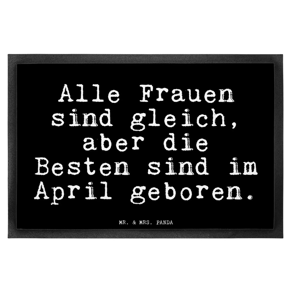 Fußmatte Alle Frauen sind gleich,... Abtretmatte, Vorleger, Schmutzfänger, Schmutzfangmatte, Haustürmatte, Fußabtreter, außenmatte, fußmatte, Sauberlaufmatte, Outdoor-Matte, Abtreter, Fußabstreifer, abstreifer, Schmutzmatte, Eingangsteppich, Bodenvorleger, Eingangsmatte, hausmatte, teppichmatte, bodenmatte, Gummimatte, Türmatte, Fussmatte, matte haustür, Türvorleger, flurmatte, Gummi-Fußmatte, Schuhabstreifer, Schmutzfangteppich, Sprüche, Lustige Sprüche, Weisheiten, Zitate, Spruch, Spruch Geschenke, Glizer Spruch Sprüche Weisheiten Zitate Lustig Weisheit Worte