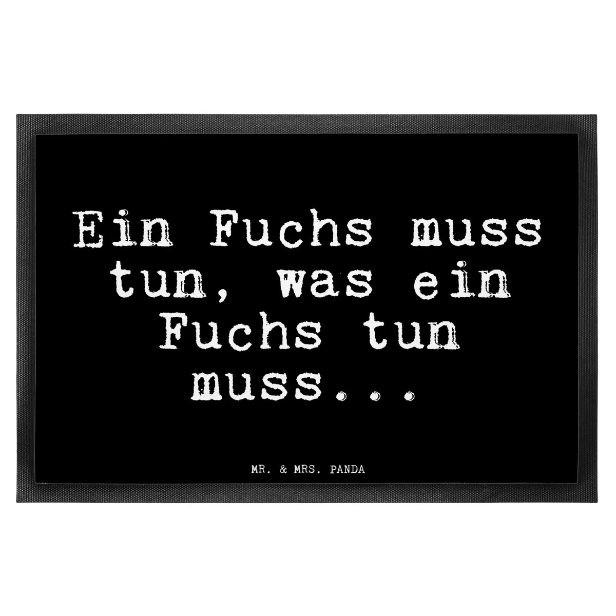 Fußmatte Ein Fuchs muss tun,... Fußabtreter, Eingangsteppich, Abtreter, Abtretmatte, Vorleger, Schmutzfangmatte, matte haustür, Fussmatte, Schmutzmatte, außenmatte, Türmatte, flurmatte, teppichmatte, Schuhabstreifer, Outdoor-Matte, Schmutzfangteppich, Eingangsmatte, bodenmatte, Türvorleger, Sauberlaufmatte, fußmatte, abstreifer, Fußabstreifer, Schmutzfänger, Haustürmatte, Gummi-Fußmatte, Bodenvorleger, hausmatte, Gummimatte, Sprüche, Lustige Sprüche, Weisheiten, Zitate, Spruch, Spruch Geschenke, Glizer Spruch Sprüche Weisheiten Zitate Lustig Weisheit Worte