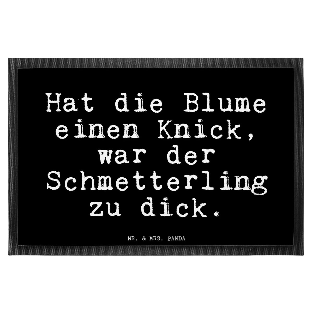 Doormat Hat die Blume einen... saying, sayings, funny, wisdom, quotes, Glizzer Spell Proverbs Wisdom Quotes Funny Wisdom Words
