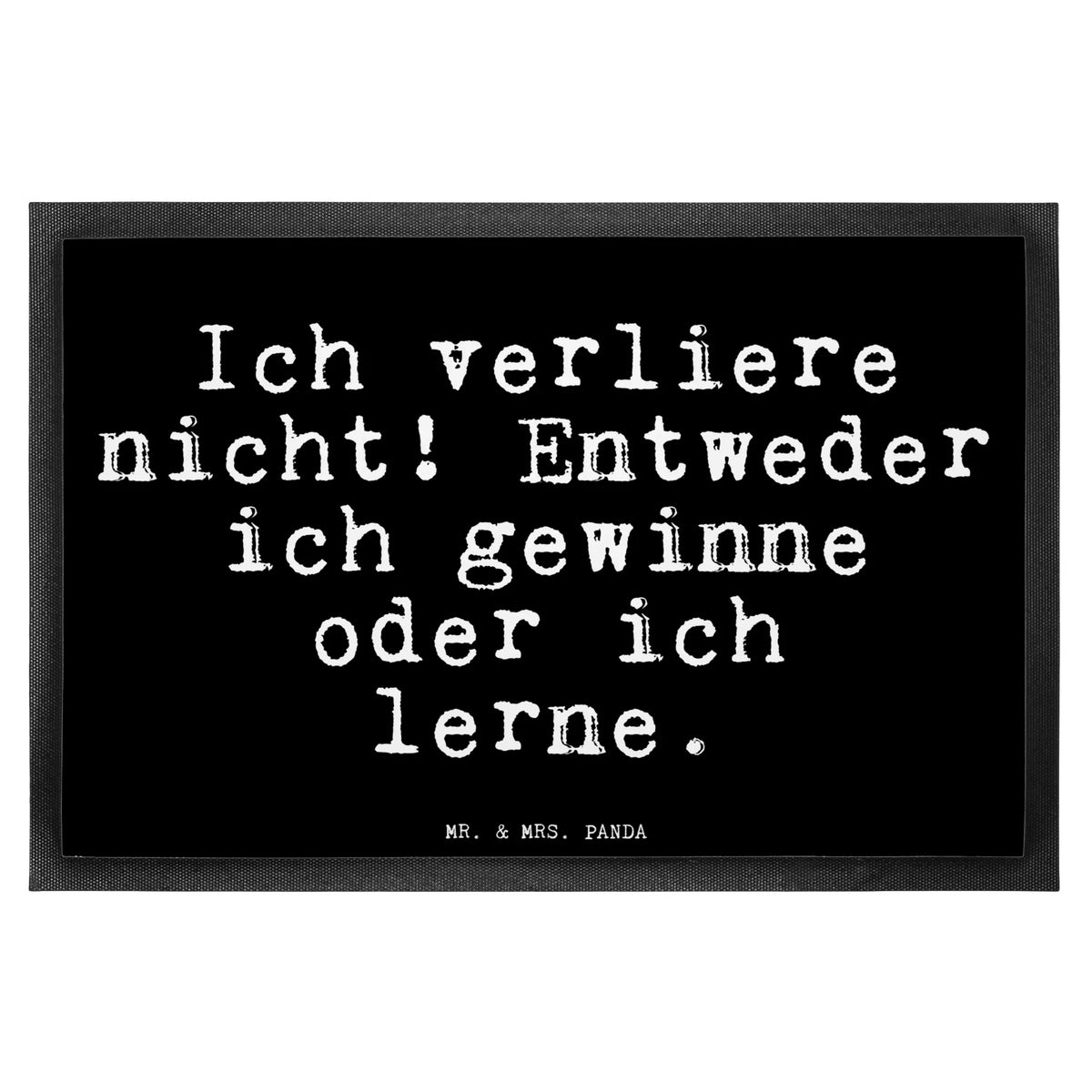 Fußmatte Ich verliere nicht! Entweder... außenmatte, Bodenvorleger, teppichmatte, Türvorleger, bodenmatte, Fußabstreifer, Outdoor-Matte, hausmatte, Schmutzfangmatte, Schmutzmatte, Gummimatte, Schuhabstreifer, Abtreter, fußmatte, Vorleger, Fußabtreter, Sauberlaufmatte, Türmatte, flurmatte, Gummi-Fußmatte, Abtretmatte, Fussmatte, Eingangsteppich, Eingangsmatte, Schmutzfangteppich, Haustürmatte, matte haustür, Schmutzfänger, abstreifer, Sprüche, Lustige Sprüche, Weisheiten, Zitate, Spruch, Spruch Geschenke, Glizer Spruch Sprüche Weisheiten Zitate Lustig Weisheit Worte