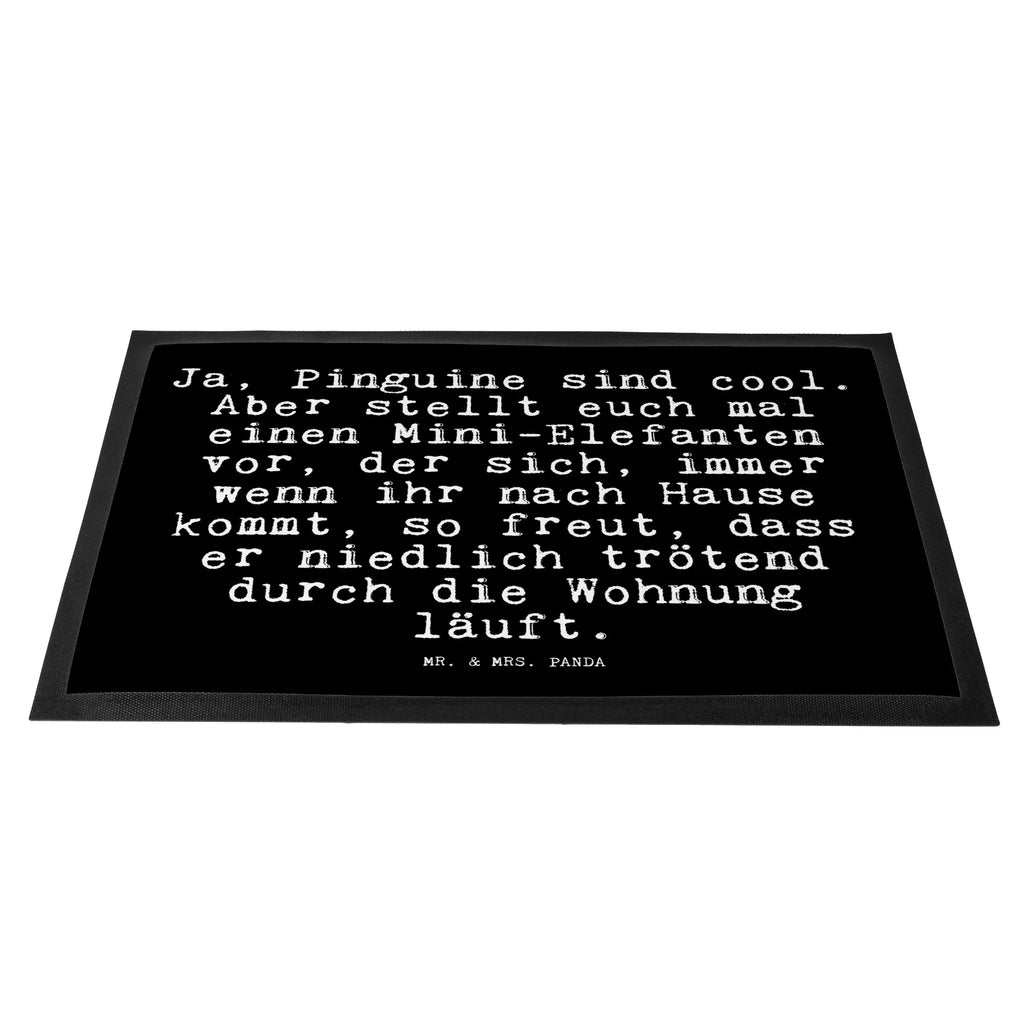 Fußmatte Fun Talk Ja, Pinguine sind cool. Aber stellt euch mal einen Mini-Elefanten vor, der sich, immer wenn ihr nach Hause kommt, so freut, dass er niedlich trötend durch die Wohnung läuft. Sauberlaufmatte, Gummi Matte, Fußmatte außen wetterfest, Schmutzmatte, Fußabstreifer außen, Schmutzfangmatte, Fußabtreter, Haustürmatte, Eingangsteppich, Türvorleger, Fußabtreter außen, Fußmatten, Türmatte, Fußabstreifer, Schmutzfangteppich, Schmutzfänger, Motivfußmatte, Fussmatten, Vorleger, Schmutzfangmatte waschbar, Fußmatte waschbar, Matte, Fussmatten online, Fußmatte outdoor, Fußmatte außen, Gummimatte, Fußmatte innen, Spruch, Sprüche, lustige Sprüche, Weisheiten, Zitate, Spruch Geschenke, Glizer Spruch Sprüche Weisheiten Zitate Lustig Weisheit Worte