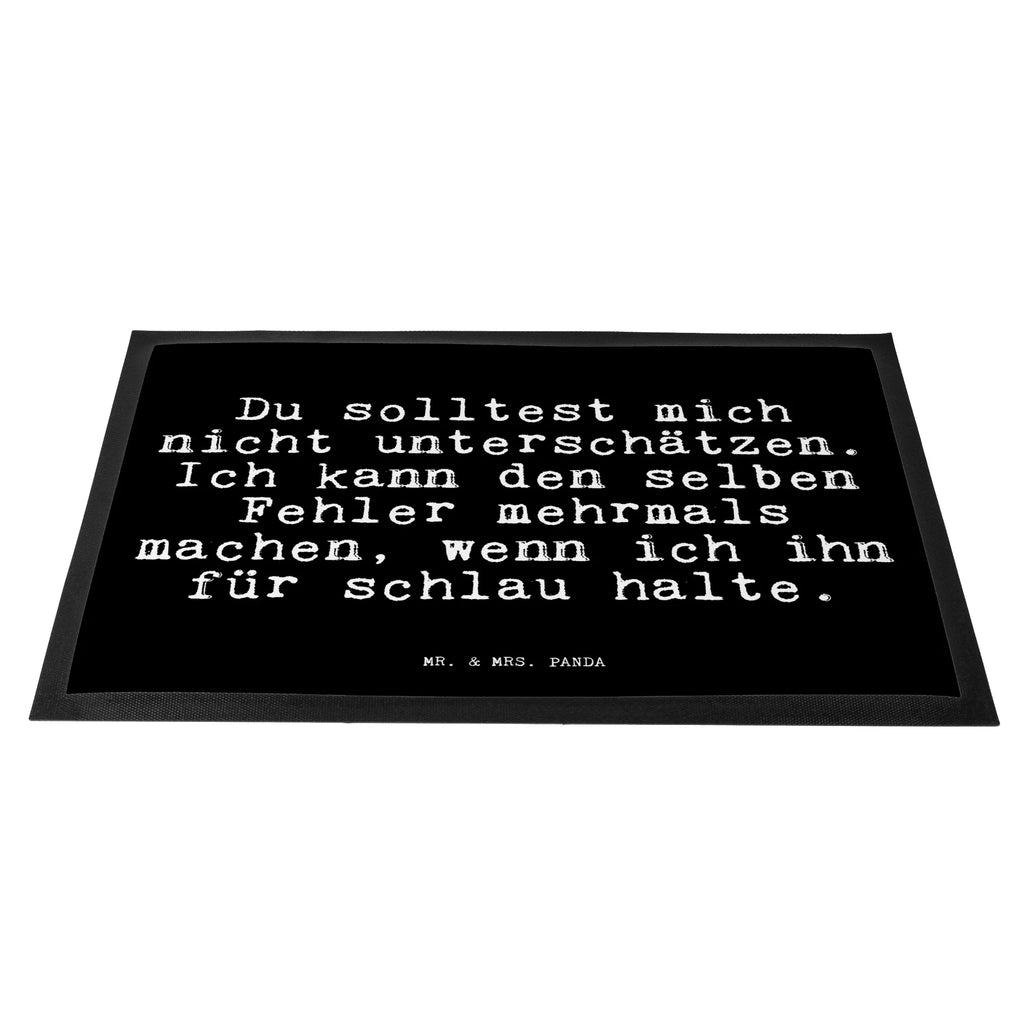 Fußmatte Fun Talk Du solltest mich nicht unterschätzen. Ich kann den selben Fehler mehrmals machen, wenn ich ihn für schlau halte. Sauberlaufmatte, Schmutzfangteppich, Fußmatte außen, Fussmatten, Fußabstreifer, Matte, Fußabstreifer außen, Schmutzmatte, Fußmatte außen wetterfest, Schmutzfangmatte, Haustürmatte, Schmutzfangmatte waschbar, Fußmatte outdoor, Türmatte, Gummimatte, Fußmatte innen, Fußmatte waschbar, Fußabtreter, Gummi Matte, Eingangsteppich, Fußmatten, Motivfußmatte, Fußabtreter außen, Vorleger, Türvorleger, Schmutzfänger, Fussmatten online, Spruch, Sprüche, lustige Sprüche, Weisheiten, Zitate, Spruch Geschenke, Glizer Spruch Sprüche Weisheiten Zitate Lustig Weisheit Worte