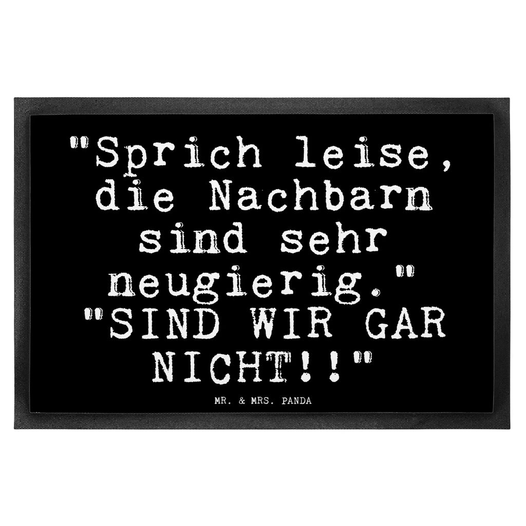 Fußmatte Fun Talk "Sprich leise, die Nachbarn sind sehr neugierig."   "SIND WIR GAR NICHT!!" Fußabtreter außen, Motivfußmatte, Schmutzfangmatte, Türvorleger, Fußmatte außen wetterfest, Fußabstreifer außen, Haustürmatte, Schmutzfänger, Gummimatte, Matte, Fussmatten, Vorleger, Fußmatte waschbar, Gummi Matte, Fußmatte innen, Fußabstreifer, Fußabtreter, Türmatte, Fussmatten online, Schmutzfangmatte waschbar, Fußmatte außen, Schmutzmatte, Eingangsteppich, Schmutzfangteppich, Sauberlaufmatte, Fußmatte outdoor, Fußmatten, Spruch, Sprüche, lustige Sprüche, Weisheiten, Zitate, Spruch Geschenke, Glizer Spruch Sprüche Weisheiten Zitate Lustig Weisheit Worte