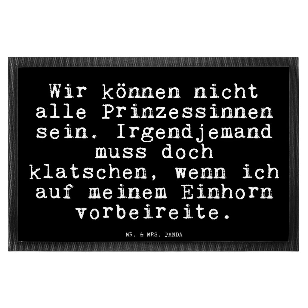 Fußmatte Fun Talk Wir können nicht alle Prinzessinnen sein. Irgendjemand muss doch klatschen, wenn ich auf meinem Einhorn vorbeireite. Matte, Gummi Matte, Eingangsteppich, Fußabstreifer außen, Schmutzmatte, Fußmatte outdoor, Schmutzfangteppich, Fußabtreter außen, Fußabtreter, Fußabstreifer, Schmutzfangmatte, Haustürmatte, Fussmatten online, Fußmatte außen wetterfest, Fußmatten, Motivfußmatte, Fussmatten, Vorleger, Fußmatte außen, Sauberlaufmatte, Gummimatte, Fußmatte innen, Türmatte, Fußmatte waschbar, Türvorleger, Schmutzfänger, Schmutzfangmatte waschbar, Spruch, Sprüche, lustige Sprüche, Weisheiten, Zitate, Spruch Geschenke, Glizer Spruch Sprüche Weisheiten Zitate Lustig Weisheit Worte
