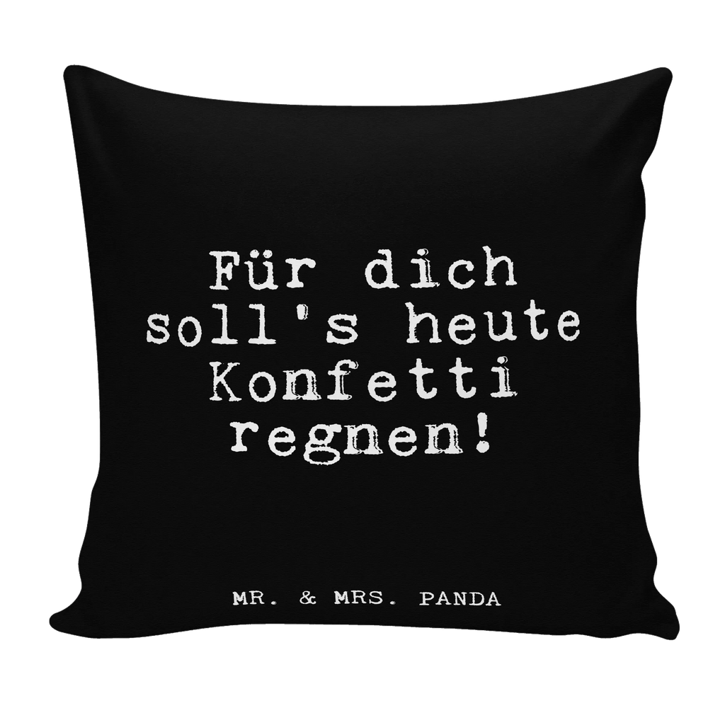 40x40 poduszka Für dich soll's heute... Przysłowie, przysłowia, zabawne przysłowia, mądrości, cytaty, prezenty z przysłowiami