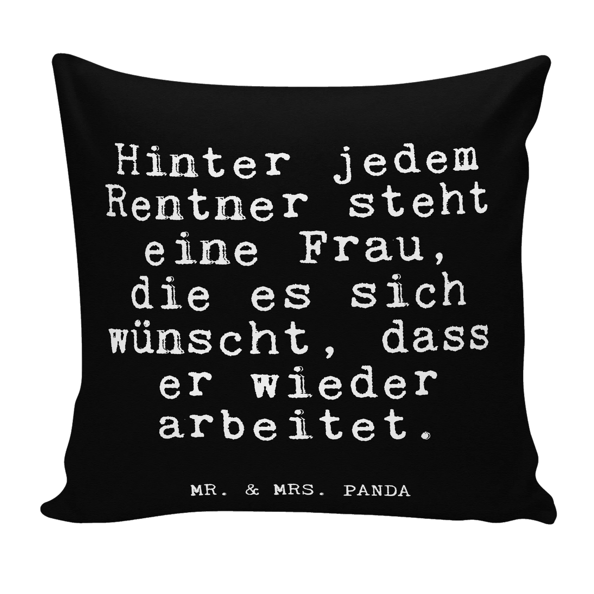 Cushion Hinter jedem Rentner steht... soft, pillows, pad, cushion, fluffy, bed, 40x40, 40 x 40, sofa, Pillow, bedroom, settee, pillow case, couch, saying, sayings, funny, wisdom, quotes, Glizzer Spell Proverbs Wisdom Quotes Funny Wisdom Words
