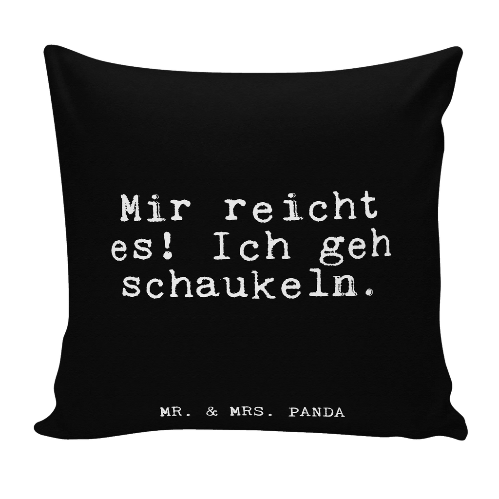 Cushion Mir reicht es! Ich... soft, Pillow, settee, cushion, sofa, 40 x 40, pad, couch, pillow case, 40x40, pillows, bedroom, bed, fluffy, saying, sayings, funny, wisdom, quotes, Glizzer Spell Proverbs Wisdom Quotes Funny Wisdom Words