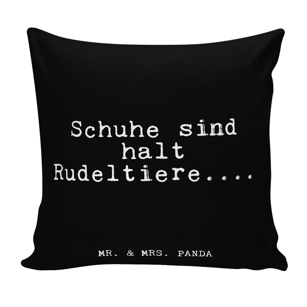 40x40 poduszka Schuhe sind halt Rudeltiere....... Przysłowie, przysłowia, zabawne przysłowia, mądrości, cytaty, prezenty z przysłowiami