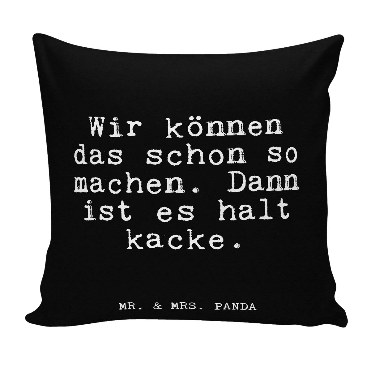 Cushion Wir können das schon... sofa, bed, bedroom, couch, pillow case, pad, Pillow, settee, cushion, 40x40, fluffy, 40 x 40, pillows, soft, saying, sayings, funny, wisdom, quotes, Glizzer Spell Proverbs Wisdom Quotes Funny Wisdom Words