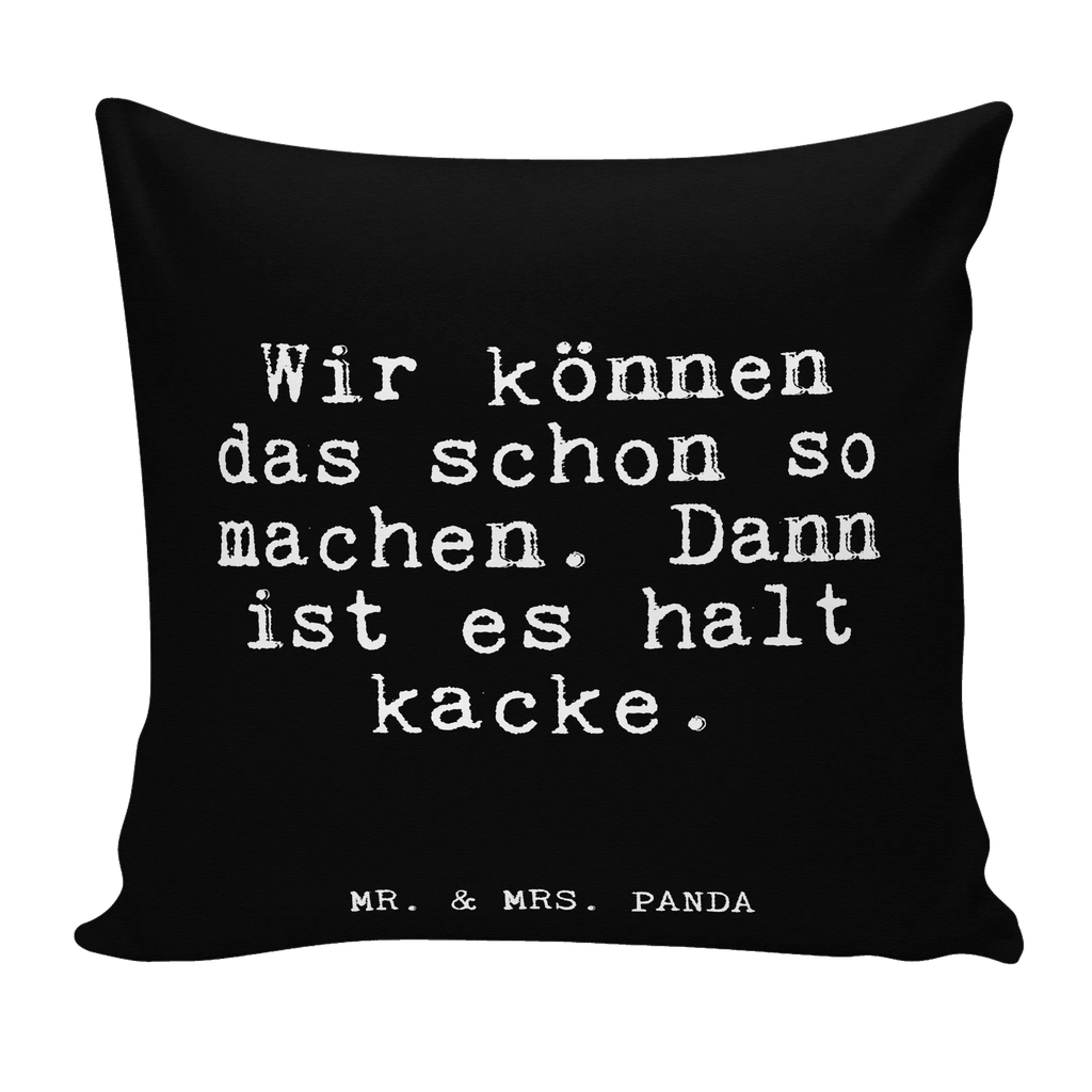 40x40 Kissen Fun Talk Wir können das schon so machen. Dann ist es halt kacke. Sofakissen, Sofakissen 40x40, Kopfkissen, Dekokissen, Dekokissen 40x40, Kissenhülle 40x40, Kopfkissen 40x40, Couchkissen, Kissenbezüge, Motivkissen, sitzkissen, Kissen 40x40, Kissenhülle, Kissen 40x40 Waschbar, Zierkissen, Kissenbezug 40x40, Dekokissen Sofa, sofakissen, Kissen, Spruch, Sprüche, lustige Sprüche, Weisheiten, Zitate, Spruch Geschenke, Glizer Spruch Sprüche Weisheiten Zitate Lustig Weisheit Worte
