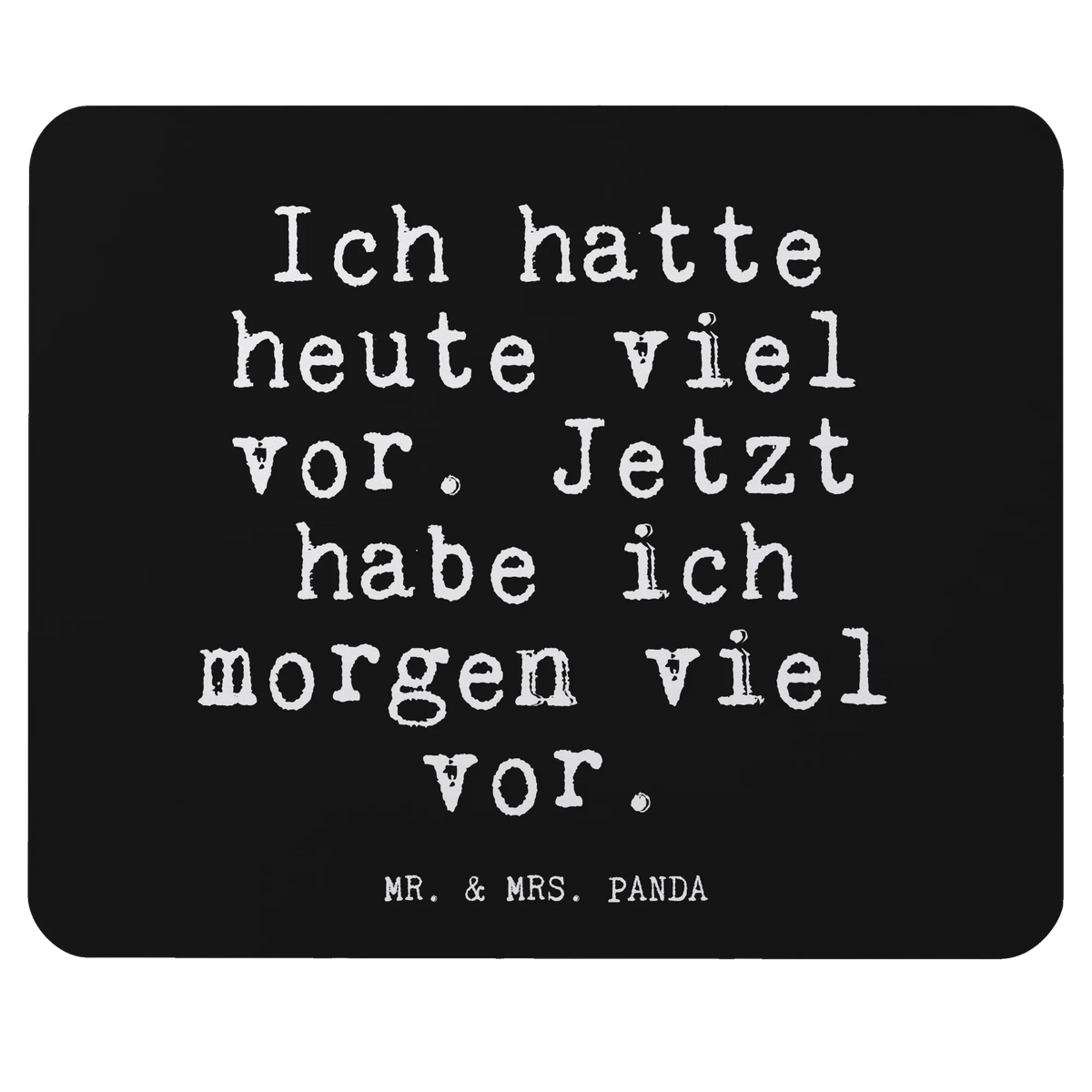 Mouse mat Ich hatte heute viel... Gift, Mouse Pad, Pad, Motif, Work, Print, Mouse, fun, Student, Study, Office, PC, saying, mousepad, sayings, funny, wisdom, quotes, Glizzer Spell Proverbs Wisdom Quotes Funny Wisdom Words