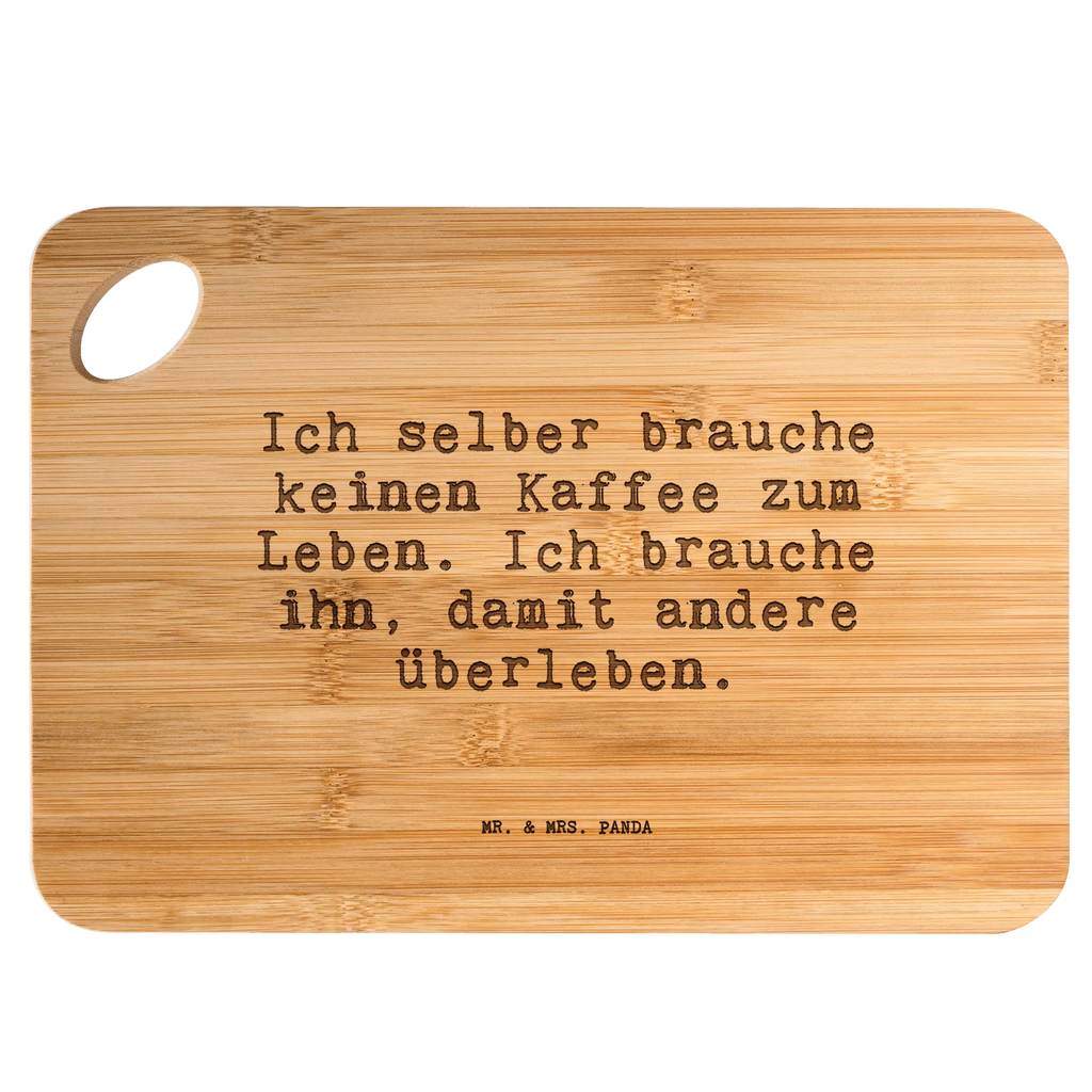 Bamboo chopping board Ich selber brauche keinen... board, cutting block, cutting board, breakfast board, dulcimer, breakfast, slices, wood, kitchen, robust, bamboo, nature, carving board, engraving, solid, kitchen board, saying, sayings, funny, wisdom, quotes, Sayings Proverbs Wisdom Quotes Funny Wisdom Words