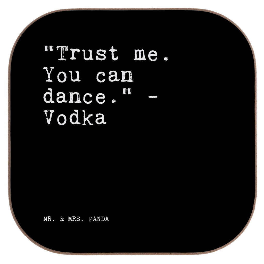 Quadratische Untersetzer Sprüche und Zitate "Trust me. You can dance." - Vodka Bierdeckel, Glasuntersetzer, Untersetzer Gläser, Getränkeuntersetzer, Spruch, Sprüche, lustige Sprüche, Weisheiten, Zitate, Spruch Geschenke, Spruch Sprüche Weisheiten Zitate Lustig Weisheit Worte