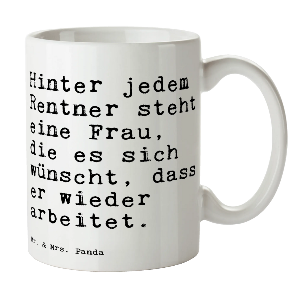 Tasse Sprüche und Zitate Hinter jedem Rentner steht eine Frau, die es sich wünscht, dass er wieder arbeitet. Tasse, Porzellantasse, Tasse mit Zitaten, Bürotasse, Keramiktasse, Kaffeetasse, Teetasse, Geschenktasse, Tasse mit Motiven, Spruch, Sprüche, lustige Sprüche, Weisheiten, Zitate, Spruch Geschenke, Spruch Sprüche Weisheiten Zitate Lustig Weisheit Worte